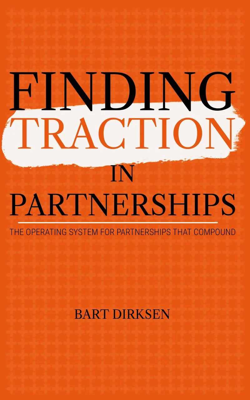 Finding Traction in Partnerships — book by Bart Dirksen